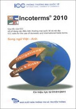 Incoterms® 2010 - Qui Tắc Của ICC Về Sử Dụng Các Điều Kiện Thương Mại Quốc Tế Và Nội Địa