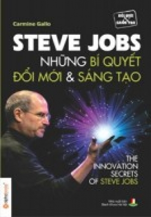 Steven Jobs - Những Bí Quyết Sáng Tạo Và Đổi Mới