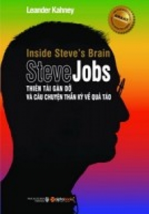 Steven Jobs - Thiên Tài Gàn Dở Và Câu Chuyện Thần Kỳ Về Quả Táo